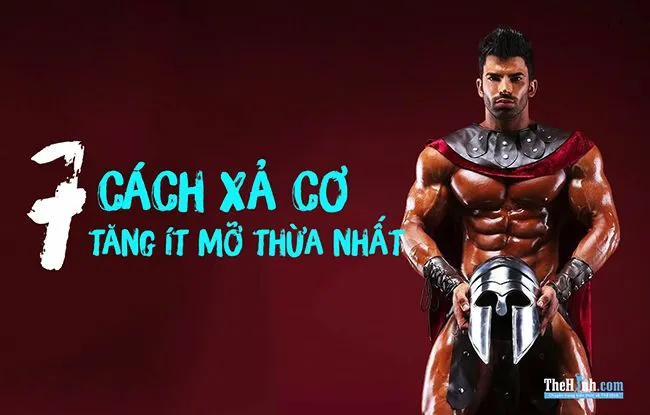 7 Cách tập Bulking để lượng cơ bắp nhiều nhất với ít mỡ nhất