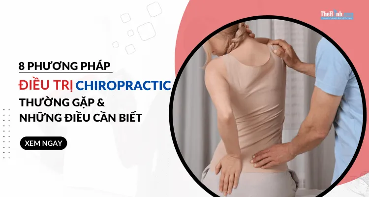 8 Phương pháp điều trị Chiropractic & những điều cần biết