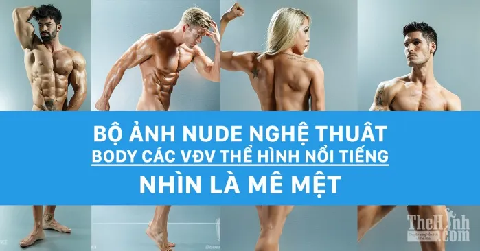 Bộ ảnh nude về body VĐV thể hình nhìn tới đâu ghiền tới đó