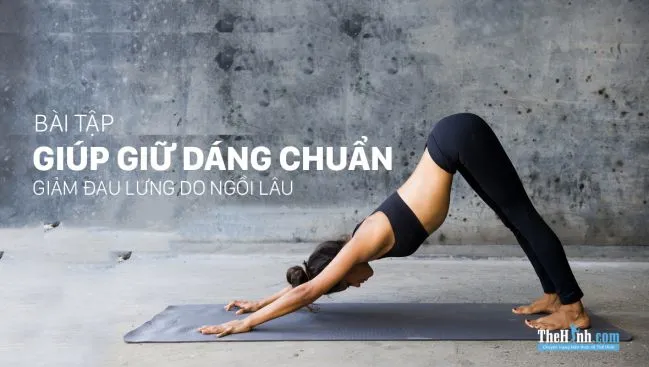 Cách giữ dáng chuẩn, giảm đau lưng mà chị em nên biết