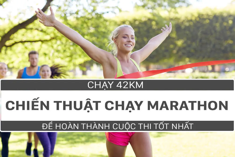 Chiến thuật chạy đua Marathon để hoàn tất cuộc đua tốt nhất