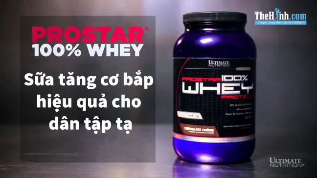 Đánh giá Prostar 100% Whey Protein – Sữa tăng cơ giảm mỡ đáng mua