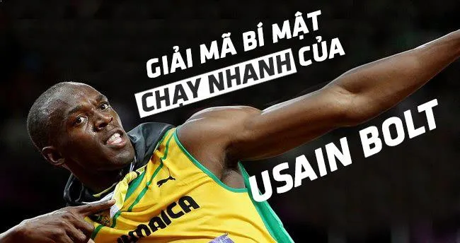 Giải mã bí mật giúp Usain Bolt trở thành người chạy nhanh nhất hành tinh