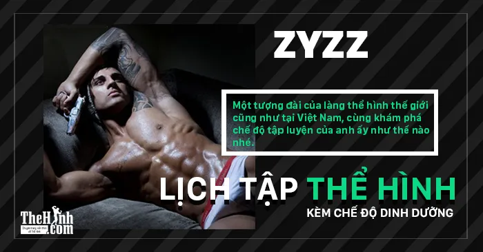 Lịch tập thể hình của Zyzz và chế độ ăn uống thể hình như thế nào ?