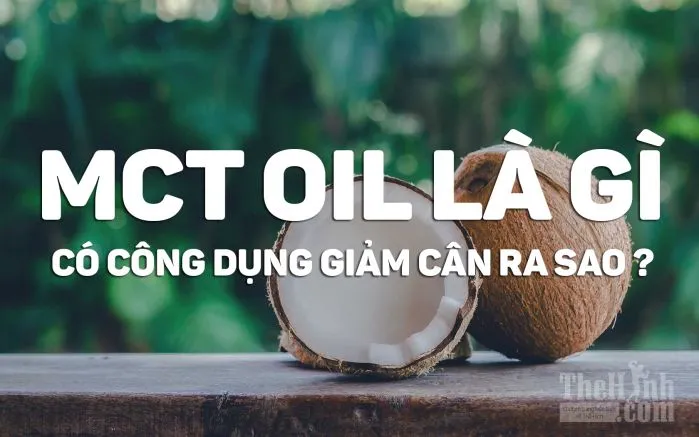 MCT Oil là gì ? Nó có tác dụng giảm cân mạnh như thế nào ?