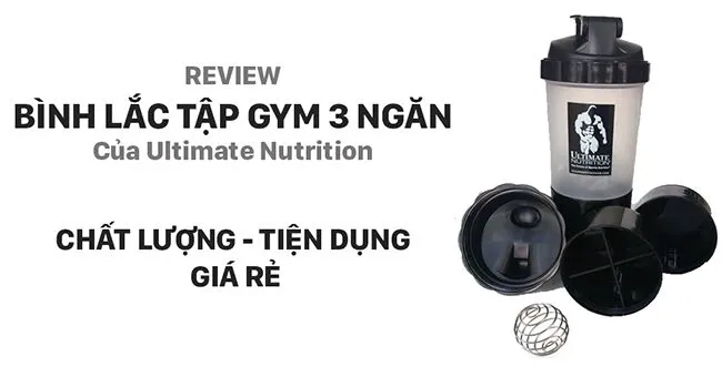 Review Bình lắc tập gym 3 ngăn tiện lợi Ultimate Nutrition