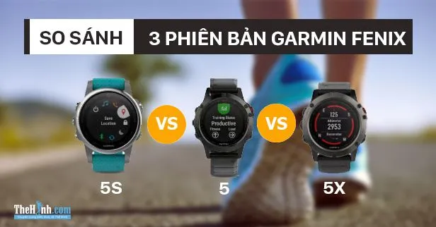 So sánh giữa Garmin Fenix 5S/5/5X – Phiên bản nào phù hợp với bạn nhất