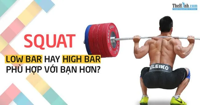 So sánh Low Bar và High Bar khi Squat, cái nào tốt hơn ?