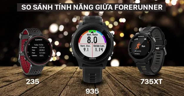 So sánh tính năng giữa Garmin Forerunner 935, 735XT và 235