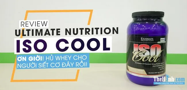 Ultimate Nutrition Iso Cool – Ơn giời, hũ whey cho người siết cơ, giảm cân đây rồi!