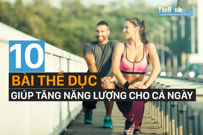 10 bài tập thể dục buổi sáng đơn giản tại nhà cho cả ngày đầy năng lượng