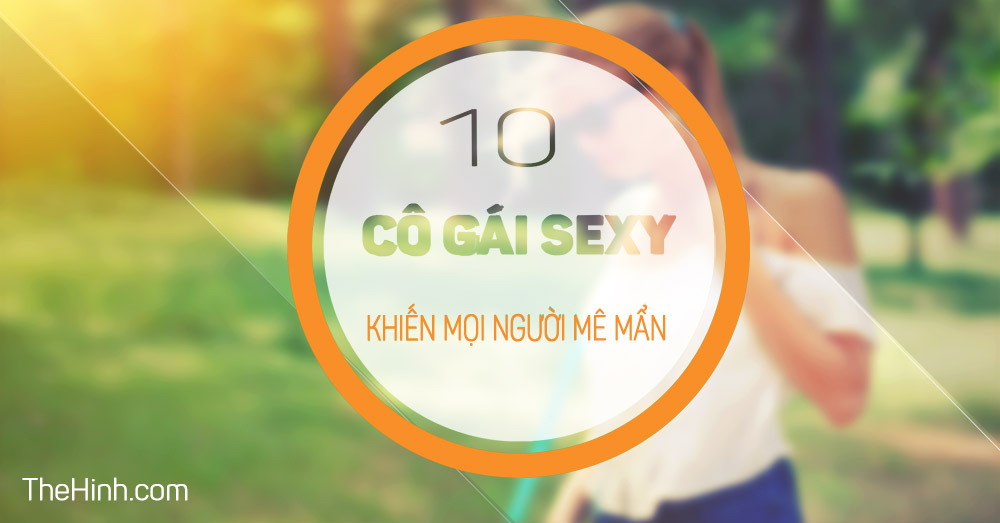 10 cô nàng có thân hình bốc lửa khiến dân mạng mê mẩn