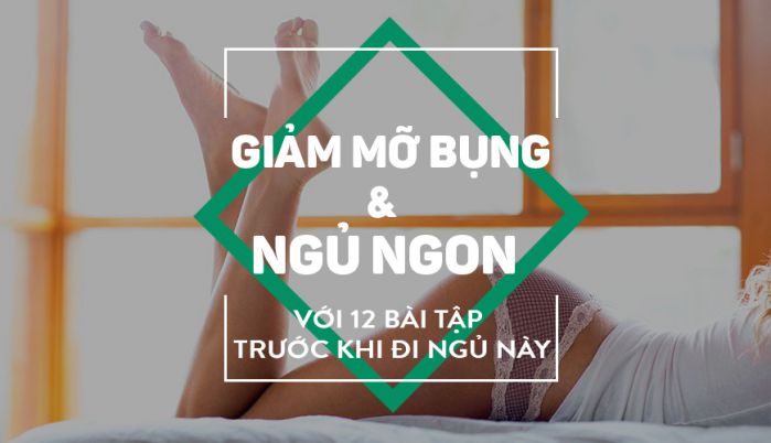 12 Bài tập trước khi ngủ giúp giảm mỡ bụng giữ dáng và ngủ ngon hơn