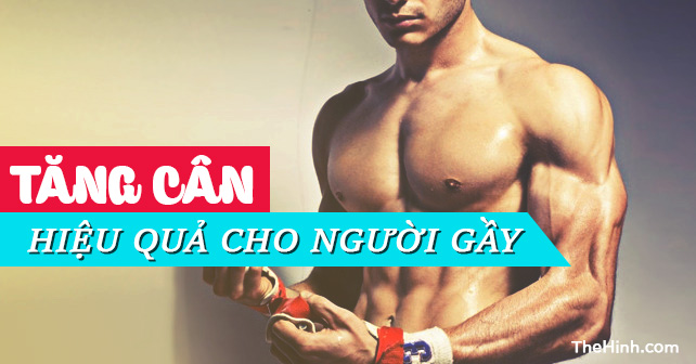 17 Cách tăng cân nhanh chóng cho người gầy cỡ nào cũng béo