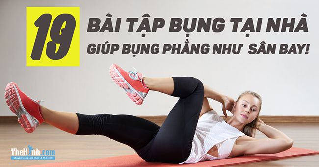 19 bài tập bụng nữ tại nhà để bụng trên bụng dưới thẳng tắp