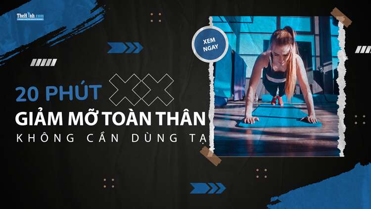 20 phút tập giảm mỡ toàn thân không cần tạ cho nữ