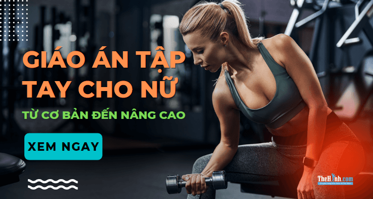 3 Giáo án tập tay cho nữ: săn chắc, khỏe mạnh