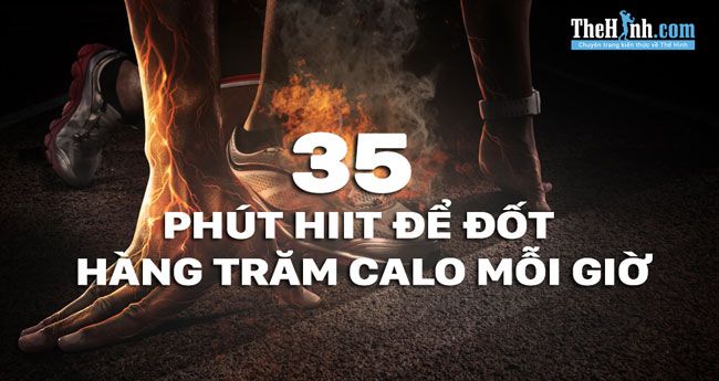 35 phút tập HIIT cho nam giúp bạn đốt cháy hàng trăm calo