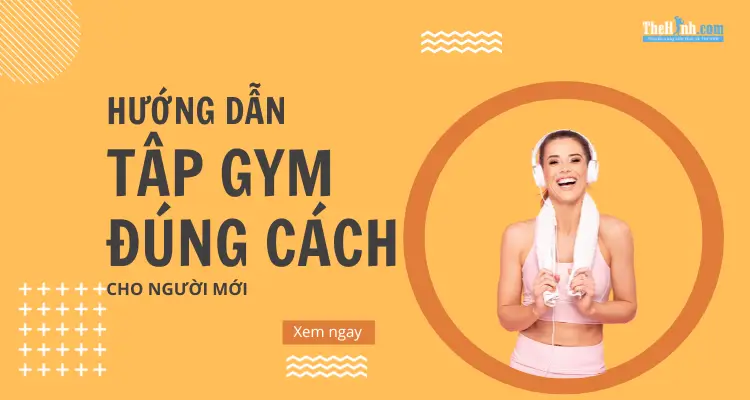 4 bước để tập gym đúng cách cho người mới! Đừng đi tập gym khi chưa đọc