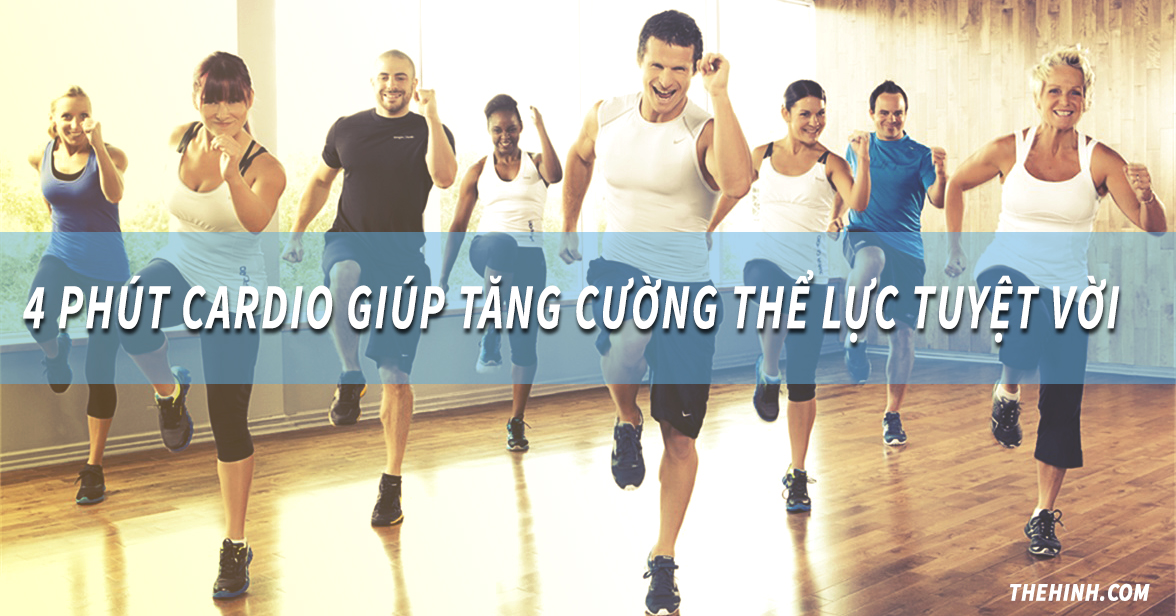 4 phút với bài Cardio cường độ cao tăng thể lực tập Gym hiệu quả