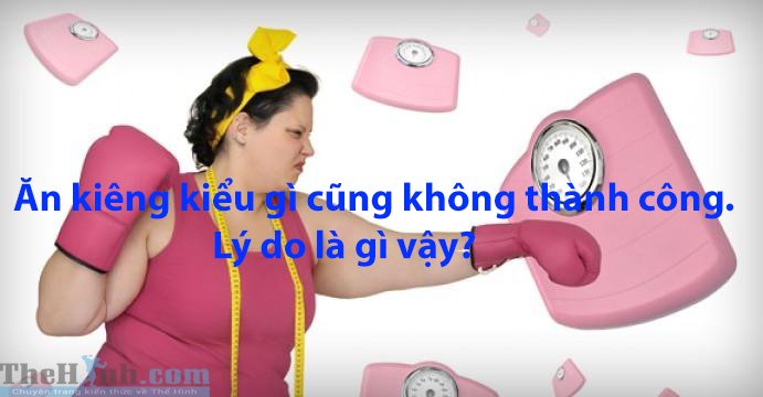 5 Lý do ăn kiêng và luyện tập thể dục thể thao không thành công