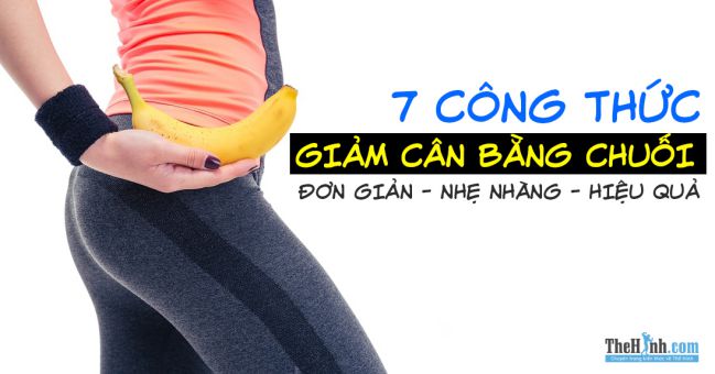 7 Cách giảm cân bằng chuối hiệu quả đến bất ngờ