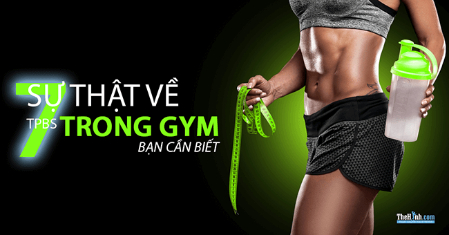 7 sự thật cần biết về thực phẩm bổ sung trong tập gym