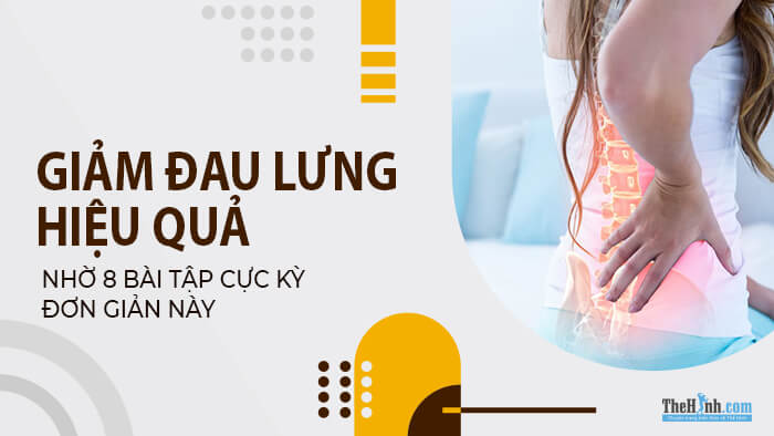 8 bài tập giúp giảm đau lưng, còn chờ gì mà không áp dụng ngay