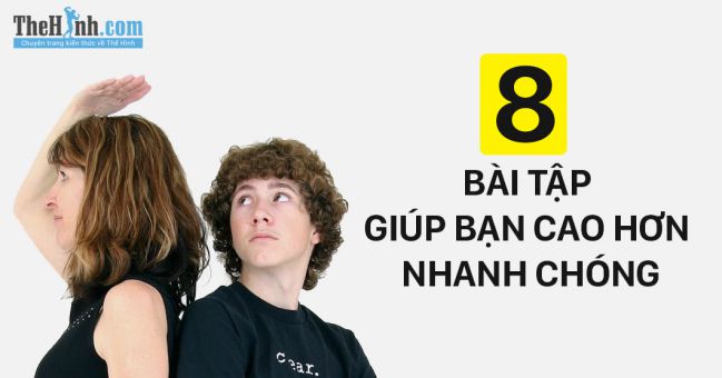 8 bài tập tăng chiều cao nhanh hơn ở tuổi dậy thì hiệu quả nhất