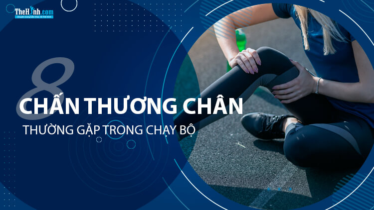 8 chấn thương chân trong chạy bộ thường gặp và cách xử lý