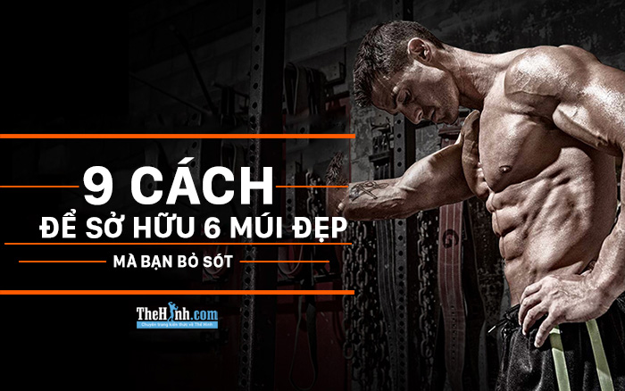 9 cách tập bụng 6 múi hiệu quả nhanh nhất mà ai cũng phải biết