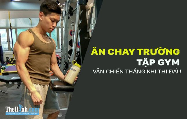 Ăn chay tập thể hình nhưng VĐV Hồng Kông vẫn chiến thắng khi thi đấu