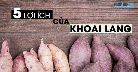 Ăn khoai lang giảm cân? 5 lợi ích của Khoai lang khiến bạn bất ngờ