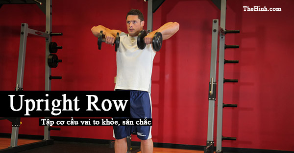 Bài tập cơ cầu vai giúp bạn có đôi vai khủng với Upright Row