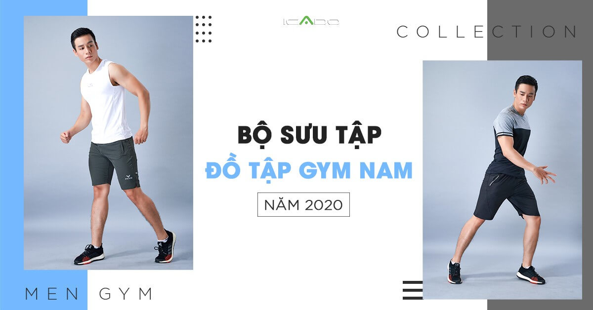 Bộ sưu tập đồ tập gym nam cho năm 2020