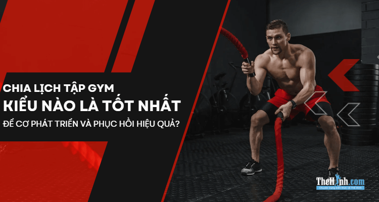 Chia lịch tập gym kiểu nào thì tốt nhất?