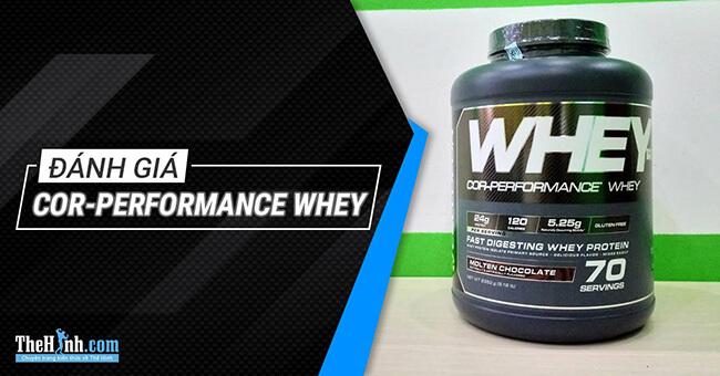 Đánh giá COR Performance Whey – Mùi vị ngon, giá tốt nhưng….