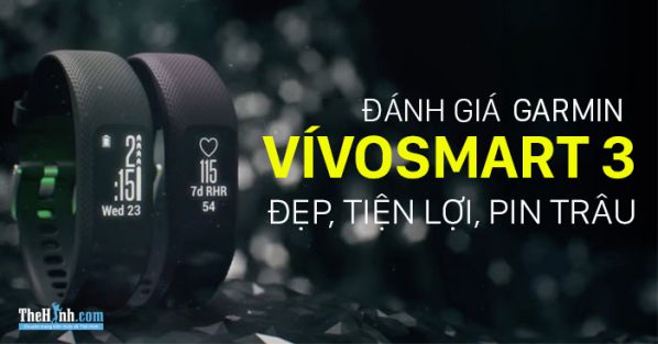 Đánh giá Garmin VivoSmart 3 – Fitbit hãy nên coi chừng đối thủ nặng ký này