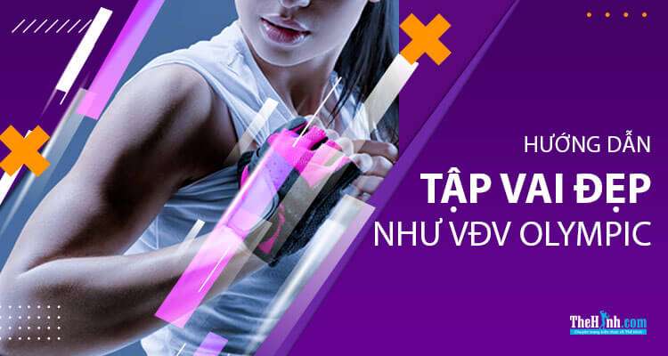 Hướng dẫn 5 bài tập vai cho nữ đẹp như VĐV Olympia