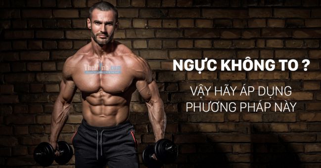 Hướng dẫn tập ngực hiệu quả để ngực to dày trong thời gian ngắn nhất