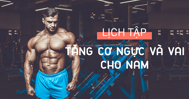 Lịch tập tăng cơ ngực và vai cho nam trong 1 buổi