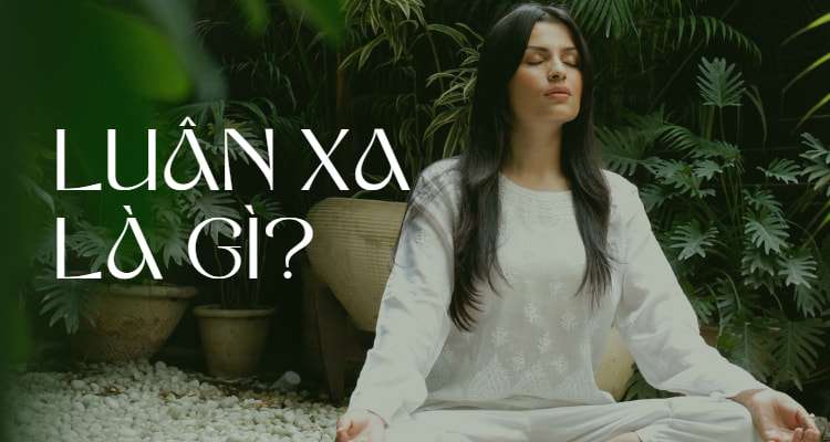 Luân xa (chakras) là gì ? Cách để kích hoạt 7 Luân xa trên cơ thể