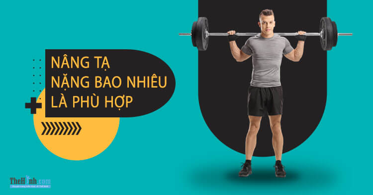 Nên đẩy tạ nặng bao nhiêu ký là phù hợp với cơ thể