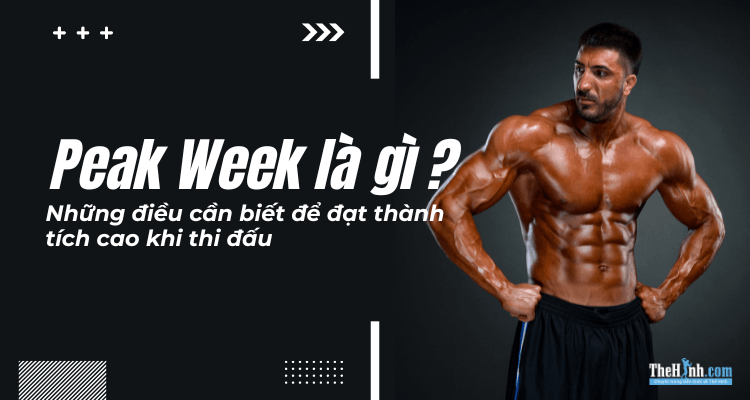 Peak Week trong gym là gì? 4 Bước để có Peak Week an toàn hiệu quả