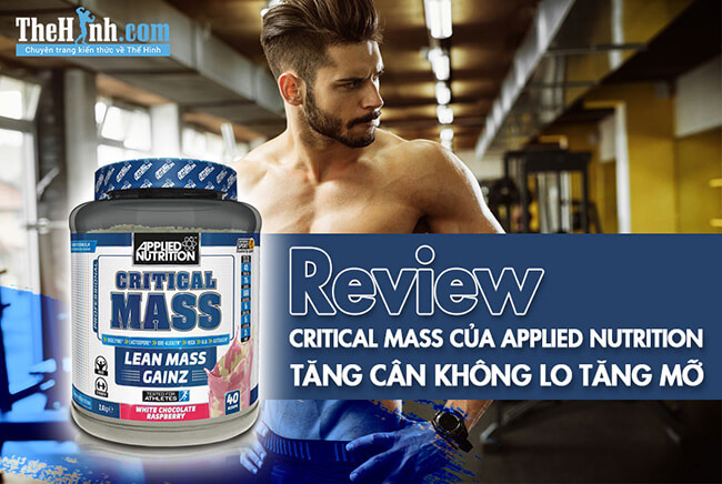 Review Critical Mass của Applied Nutrition, tăng cân không lo tăng mỡ