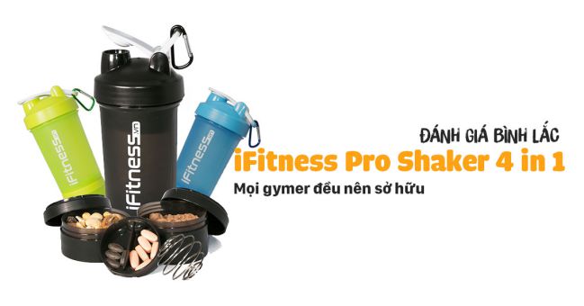 [Review] iFitness Pro Shaker 4 in 1 – Bình lắc cực tiện dụng cho Gymer