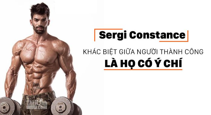 Sergi Constance – Khác biệt giữa người thành công và thất bại là họ có ý chí