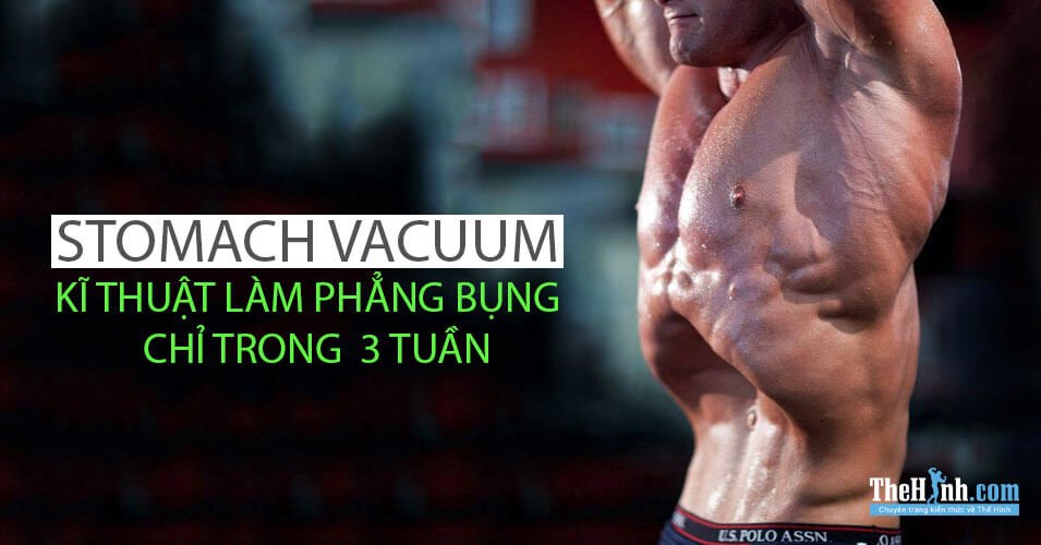 Stomach Vacuum là gì ? Phương pháp thở giúp bụng phẳng lỳ