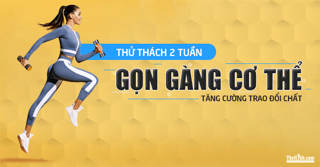 Thử thách 2 tuần tăng cường trao đổi chất của cơ thể và thay đổi bản thân