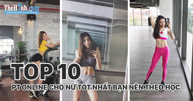 Top 10 huấn luyện viên thể hình online cho nữ tốt nhất